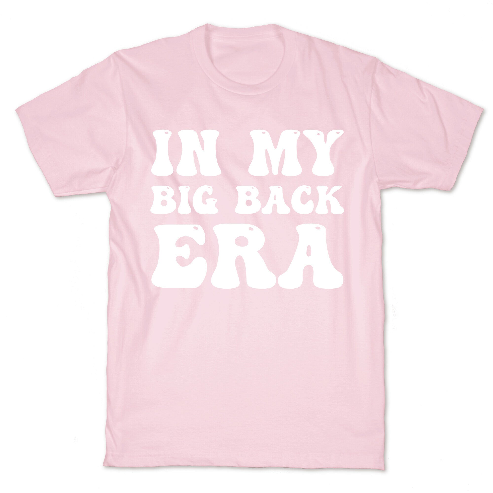 In My Big Back Era T-Shirt